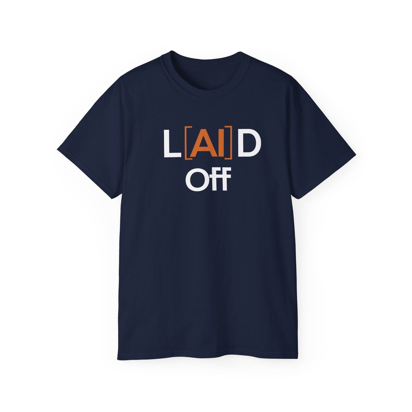 LAID Off Tech Humor T‑Shirt — Programmer AI Bracket Design