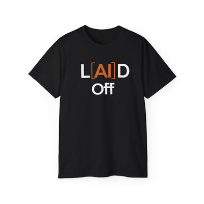 LAID Off Tech Humor T‑Shirt — Programmer AI Bracket Design