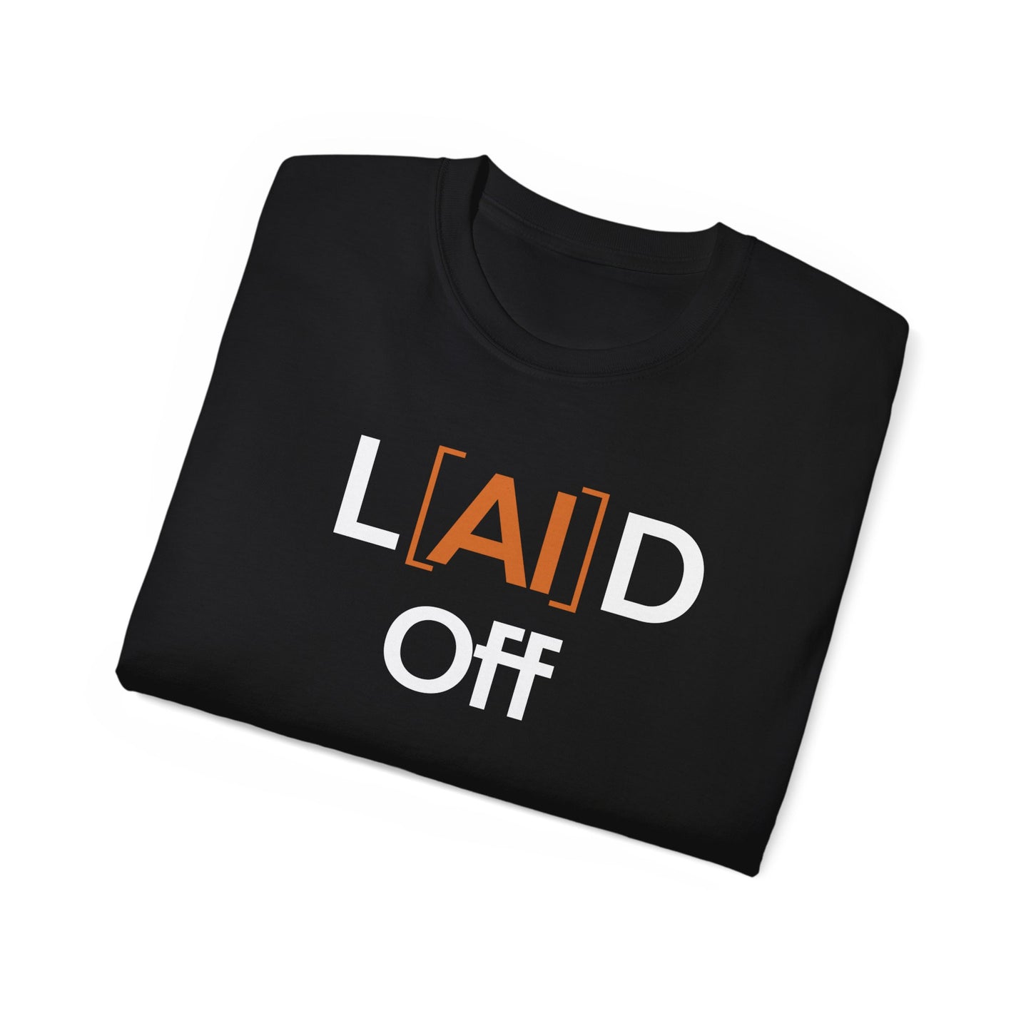 LAID Off Tech Humor T‑Shirt — Programmer AI Bracket Design