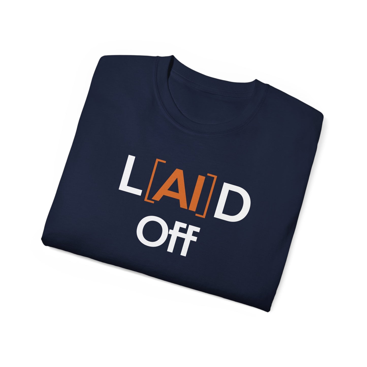 LAID Off Tech Humor T‑Shirt — Programmer AI Bracket Design